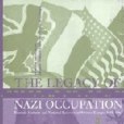 The Legacy of Nazi Occupation The Legacy of Nazi Occupation