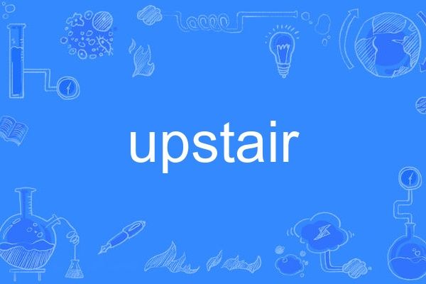 upstair upstair