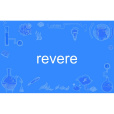 revere revere