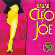 Ballad of Cleo & Joe Ballad of Cleo & Joe