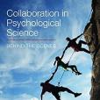 Collaboration in Psychological Science: Behind the Scenes Collaboration in Psychological Science: Behind the Scenes