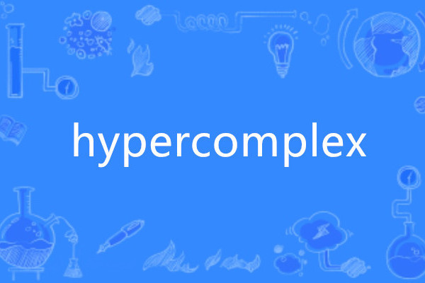 hypercomplex hypercomplex