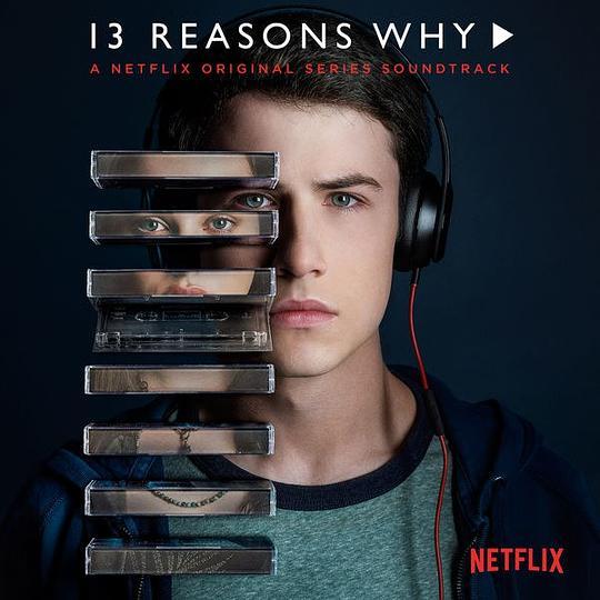 13 Reasons Why (A Netflix Original Series Soundtrack) 13 Reasons Why (A Netflix Original Series Soundtrack)