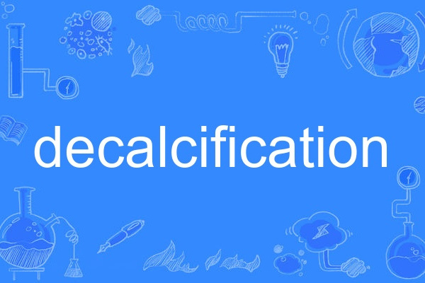 decalcification