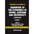 Handbook of the Economics of Giving, Altruism and Reciprocity, Volume 1: Foundations Handbook of the Economics of Giving, Altruism and Reciprocity, Volume 1: Foundations