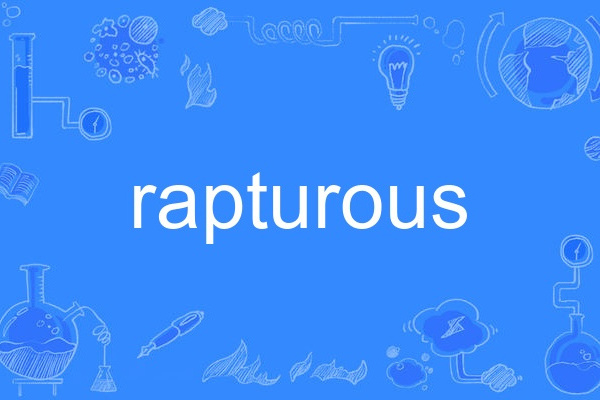 rapturous rapturous