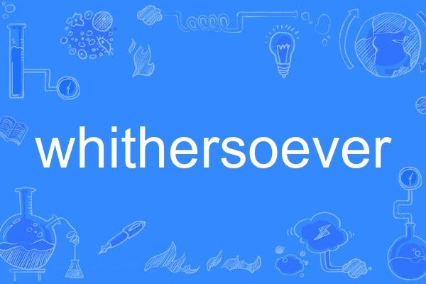 whithersoever whithersoever