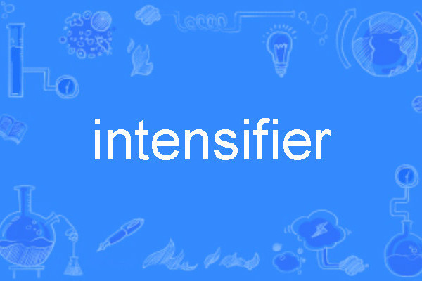 intensifier intensifier