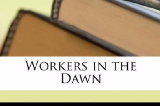 Workers in the Dawn Workers in the Dawn