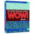 The Adobe Illustrator CS6/CC WOW! Book The Adobe Illustrator CS6/CC WOW! Book
