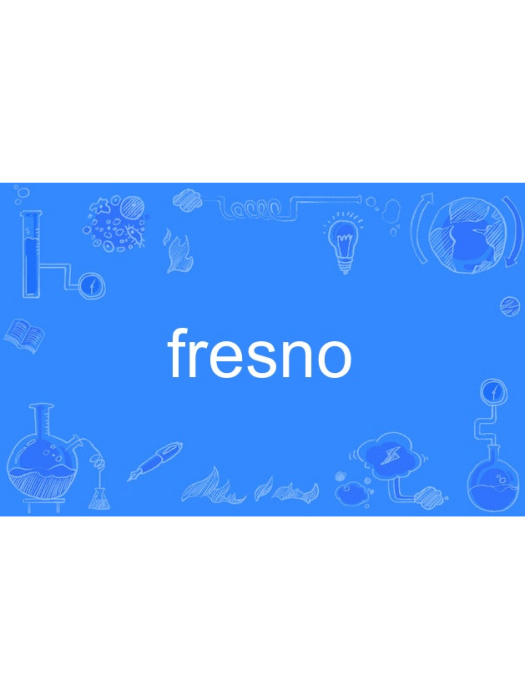 fresno(英語單詞) fresno(英語單詞)