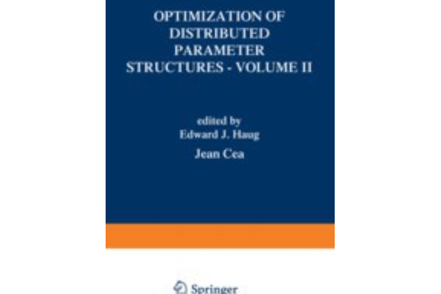 Optimization of Distributed Parameter Structures - Volume II Optimization of Distributed Parameter Structures - Volume II