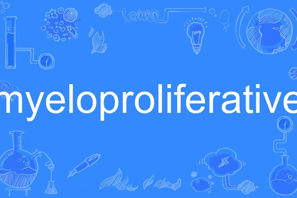 myeloproliferative myeloproliferative