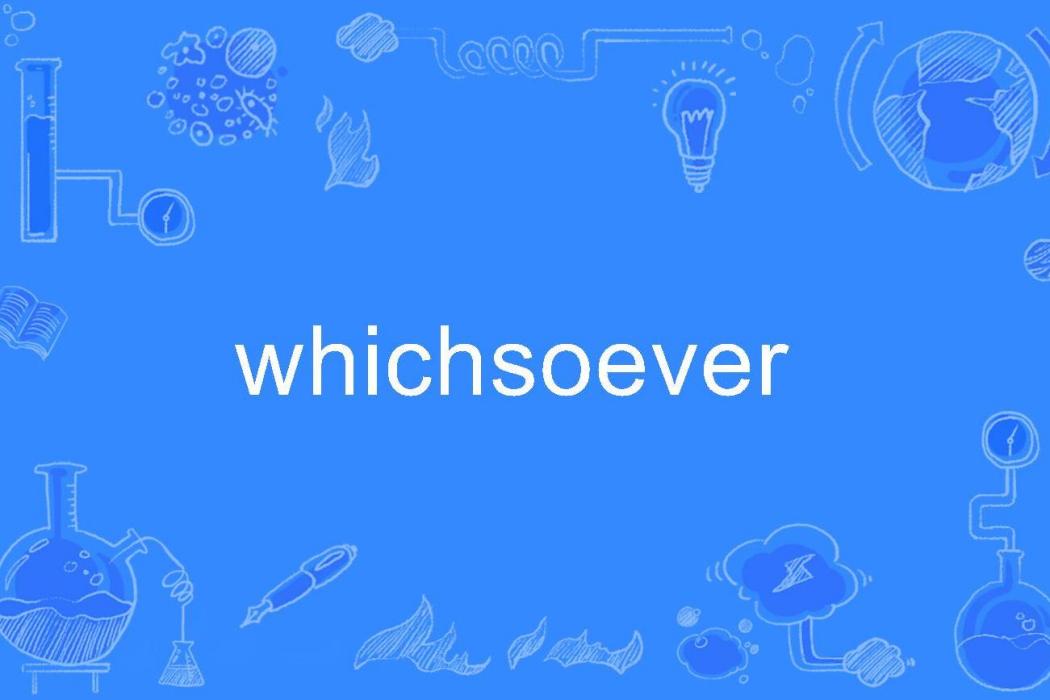 whichsoever whichsoever