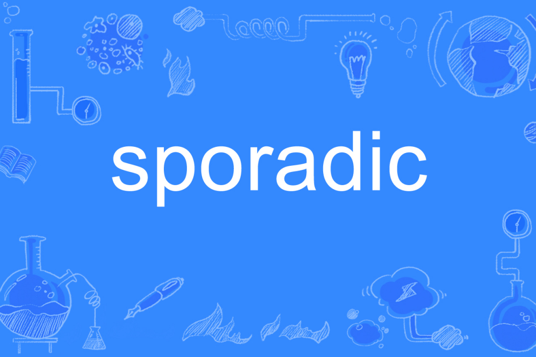sporadic sporadic