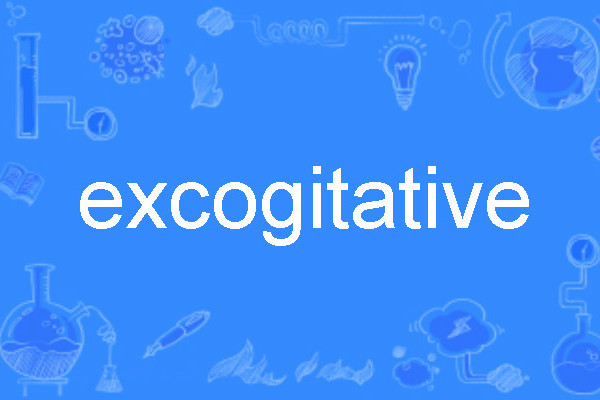 excogitative excogitative