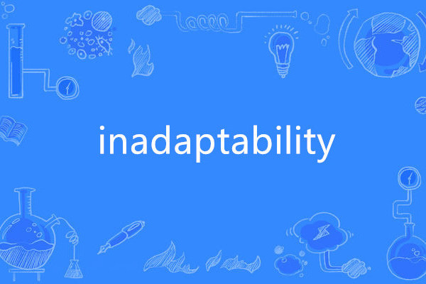 inadaptability inadaptability