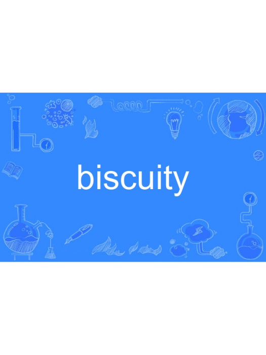 biscuity