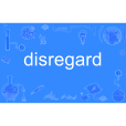 disregard disregard