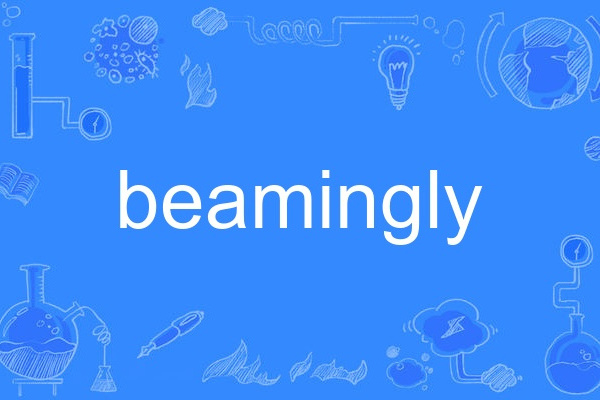 beamingly beamingly