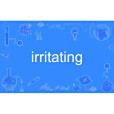 irritating irritating