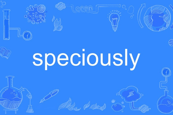 speciously speciously
