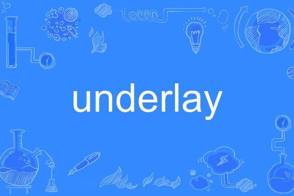 underlay underlay