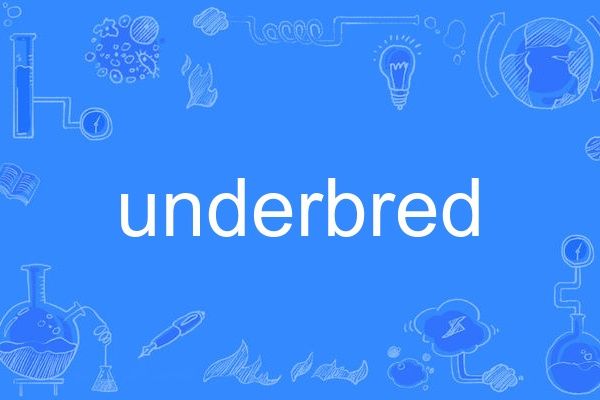underbred underbred