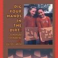 Dig Your Hands in the Dirt Dig Your Hands in the Dirt