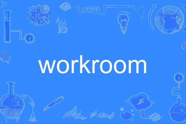 workroom workroom