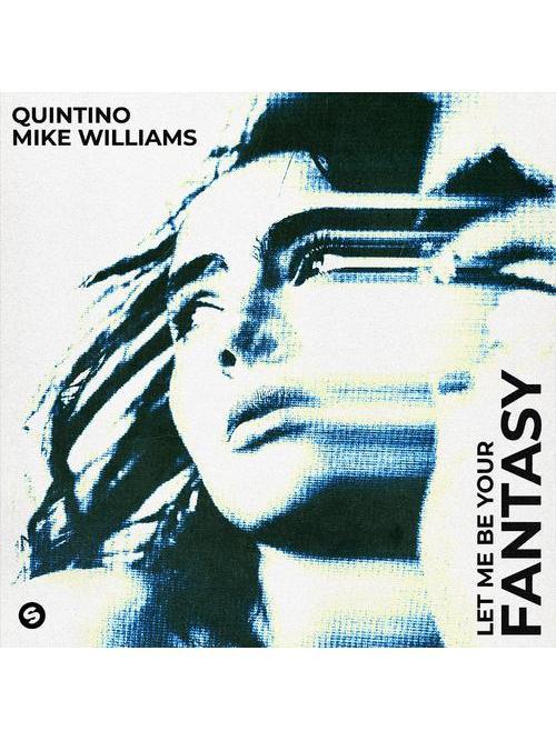 Let Me Be Your Fantasy(Quintino,Mike Williams演唱的歌曲) Let Me Be Your Fantasy(Quintino,Mike Williams演唱的歌曲)