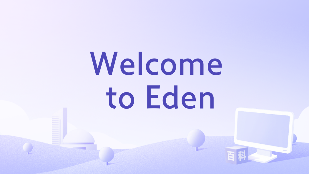 Welcome to Eden Welcome to Eden
