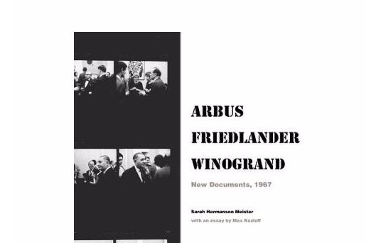 Arbus Friedlander Winogrand: New Documents, 1967