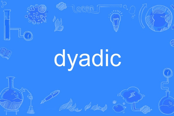dyadic dyadic