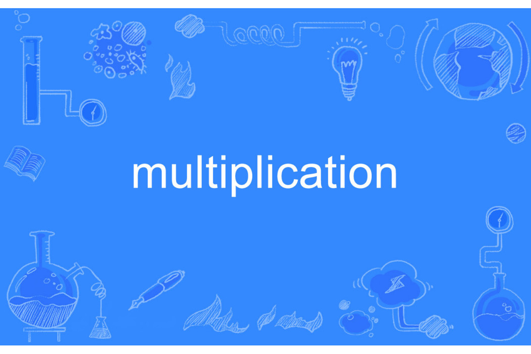 Multiplication Multiplication