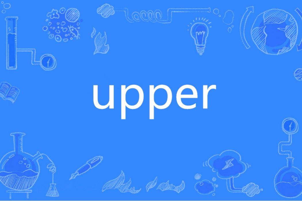 Upper(英語單詞) Upper(英語單詞)