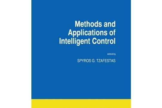 Methods and Applications of Intelligent Control Methods and Applications of Intelligent Control
