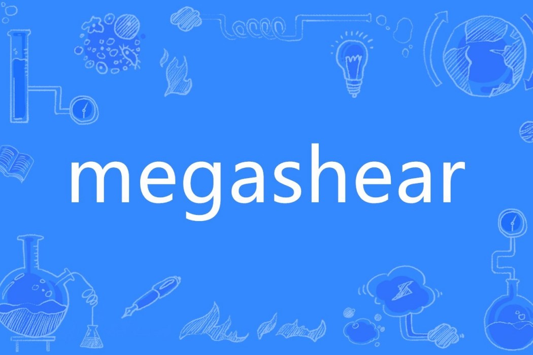 megashear