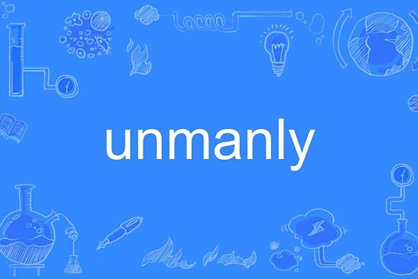 unmanly unmanly