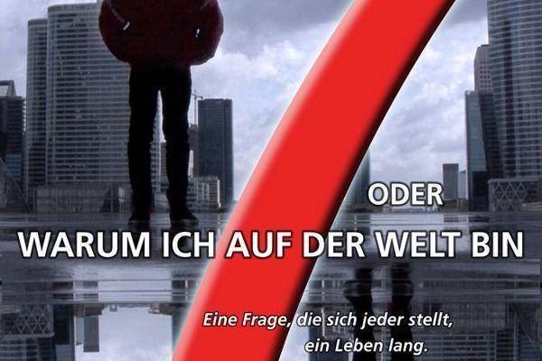 7 oder warum ich auf der Welt bin 7 oder warum ich auf der Welt bin