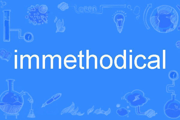 immethodical immethodical