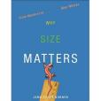 Why Size Matters Why Size Matters