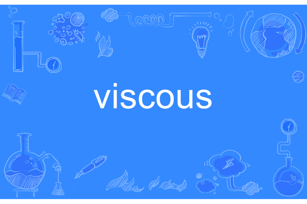 viscous viscous