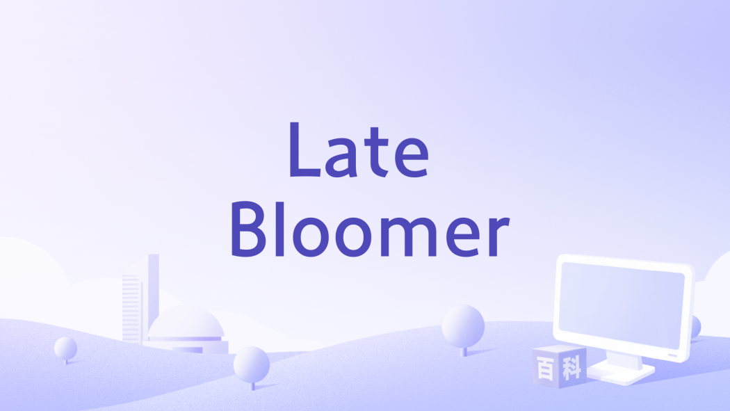 Late Bloomer