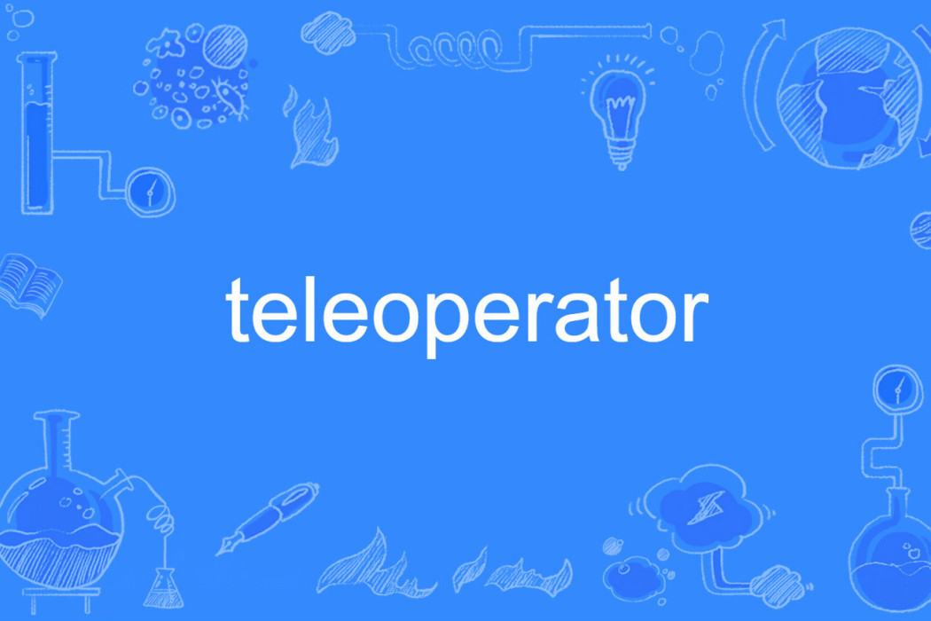 teleoperator teleoperator