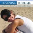 Learning to Be Me Learning to Be Me