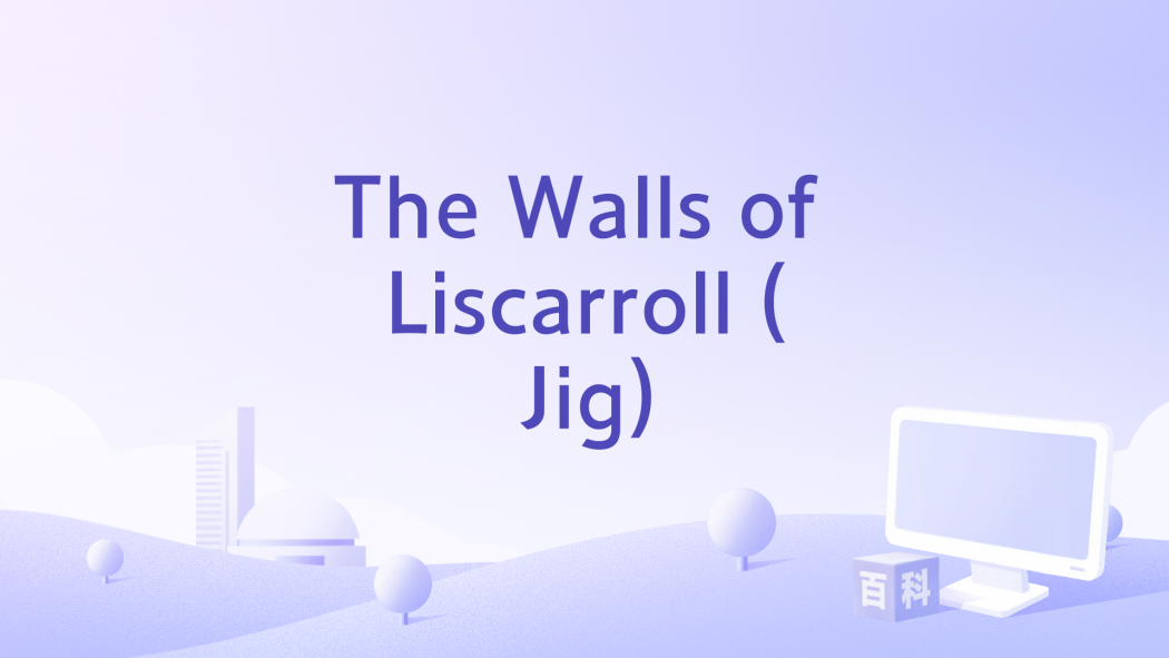 The Walls of Liscarroll (Jig) The Walls of Liscarroll (Jig)