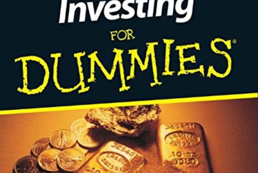 Precious Metals Investing for Dummies Precious Metals Investing for Dummies