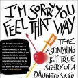 I\x27m Sorry You Feel That Way I\x27m Sorry You Feel That Way