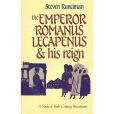 The Emperor Romanus Lecapenus and his Reign The Emperor Romanus Lecapenus and his Reign